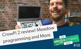 Electromaker Show Episode 10
