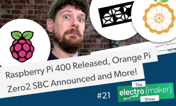 Electromaker Show Episode 21