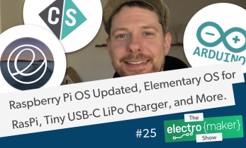 Electromaker Show Episode 25