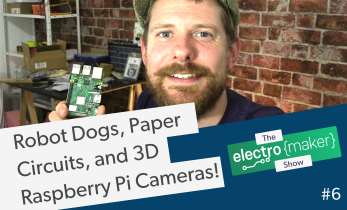 The Electromaker Show Episode 6