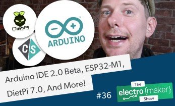 Electromaker Show Episode 36