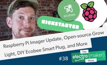 Electromaker Show Episode 38
