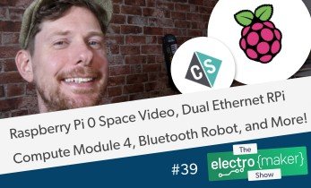 Electromaker Show Episode 39