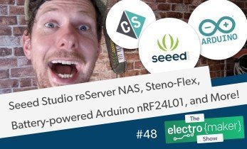 Electromaker Show Episode 48