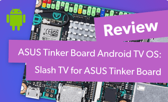 ASUS Tinker Board Android TV Review: Slash TV for Tinker Board