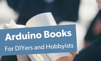 The Best Arduino Books You Can Read: Best Arduino Books for Beginners, Experts, and More