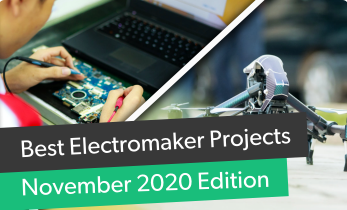 Best Electromaker Community Projects November 2020 Edition