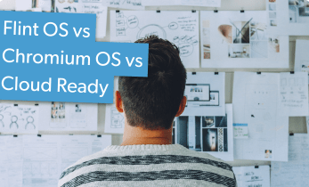 Flint OS vs Chromium OS vs CloudReady: Which Chrome OS is best?