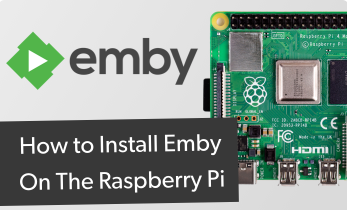 How to Make an Emby Media Server With a Raspberry Pi