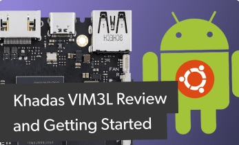 Khadas VIM3L Review
