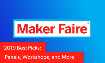 Maker Faire 2019 San Mateo Best Picks: Panels, Workshops, and More