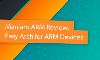 Manjaro ARM Review: Easy Arch for ARM Devices