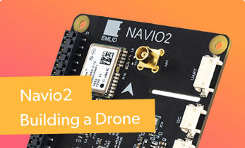 Navio2 - A Platform for Building a Fully Autonomous Drone With a Raspberry Pi