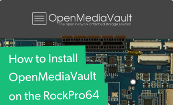 How to Install OpenMediaVault on RockPro64