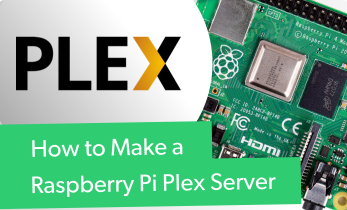 How to Install Plex on the Raspberry Pi 4