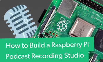 How to Build a Raspberry Pi Podcast Recording Station